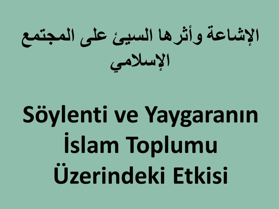 Söylenti ve Yaygaranın İslam Toplumu Üzerindeki Etkisi